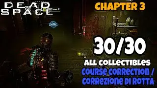 Dead Space Remake - Chapter 3: Course Correction/Correzione di Rotta - All Collectible Locations