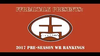 2017 PRE-SEASON WR RANKINGS