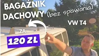 Bagażnik dachowy za 120zł VW T4 bez spawania