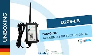 🇩🇪 Unboxing | Dragino D20S-LB LoRaWAN Temperatursensor Knotenpunkt Au&szlig;en (f&uuml;r Bodenmessung)