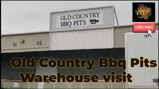 Old Country Bbq Pits Warehouse Visit - Laredo Texas