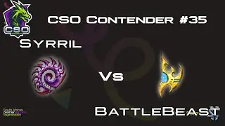 🔥💣 CSO Contender 35 Round 2  (P)BattleBeast vs (Z)Syrril #cso #starcraft2