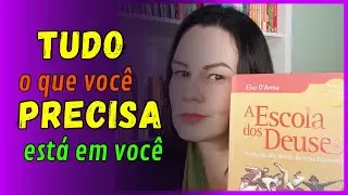 ✅ TUDO O QUE VOCÊ PRECISA JÁ ESTÁ EM VOCÊ - A ESCOLA DOS DEUSES
