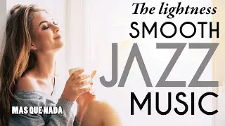 Pepito Ros & Friends - Mas Que Nada - The Lightness Smooth Jazz Music