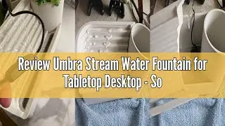 Review Umbra Stream Water Fountain for Tabletop Desktop - Soothing and Calming Zen for Bedroom or Of