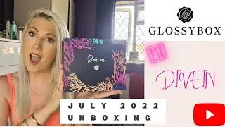 *SPOILER* UNBOX GLOSSYBOX JULY DIVE IN BOX WITH ME... super AFFORDABLE