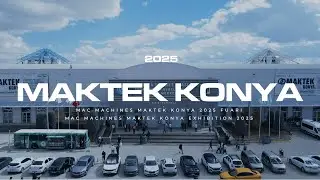 MAC MACHINES | MAKTEK KONYA 2025 EXHIBITION