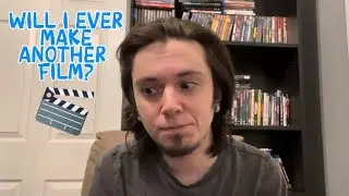 Will I Ever Make Another Film? 
