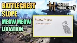 Meow Meow Battlecrest Slope 100% Exploration WHERE WINDS MEET