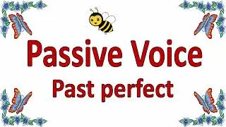 Passive Voice ( past perfect)  Explanation