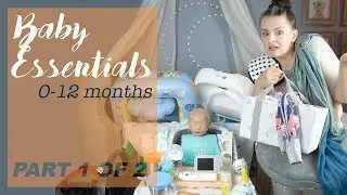 Baby Essentials 0-12 Months: PART 1 OF 2