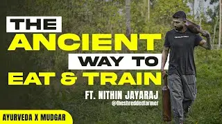 Ayurveda x Mudgar: The Ancient Way to Eat & Train | The Shredded Farmer | Sanatani