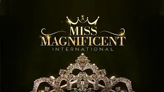 MISS MAGNIFICENT INTERNATIONAL
