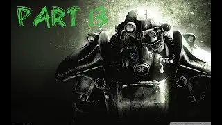 Fallout 3 Lets Play! Part 13: Making our way to Paradise Falls