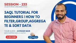 SAQL Tutorial for Beginners | How to Filter,Group,Aggregate & Sort Data | Session 233