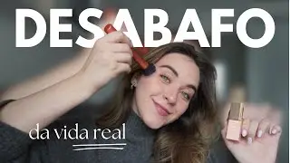 MAQUIA E FALA - DESABAFO DE INÍCIO DE UMA VIDA ADULTA