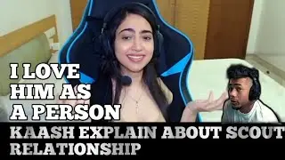 Kaash Explain about scout relationship || Love