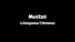 Muistosi (säv. J.Katajamaa / san. T.Ohinmaa)