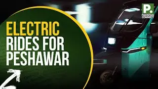 Electric Rides for Peshawar | Peshawar | Essam Syed | Pakistan Connect