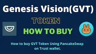 How to Buy Genesis Vision Token (GVT) Using PancakeSwap On Trust Wallet OR MetaMask Wallet