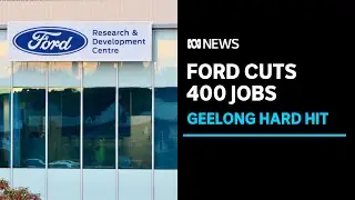 Ford set to cut 400 jobs with Geelong workers most affected | ABC News