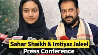 Sahar Shaikh &  Imtiyaz Jameel press conference
