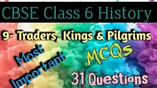 MCQs Of CBSE Class 6 History Chapter 9 Traders King's And Pilgrims