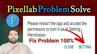 pixellab problem permission|please restart the app and accept the permission|pixellab new update2023