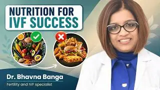 Foods That Increase IVF Success Rate | Fertility Diet Tips by IVF Doctor l Dr. Bhavna Banga