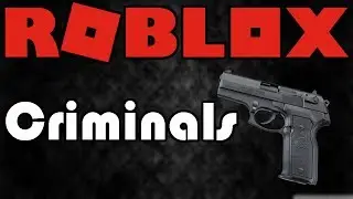 Roblox Criminals | I suffered at the beginning.