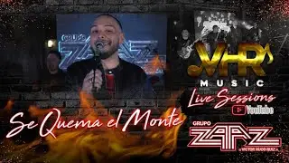 Grupo Zaaz - Se Quema El Monte (En Vivo)