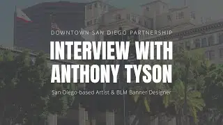 Interview with Anthony Tyson | San Diego-Based Artist & All Black Lives Matter Banner Designer