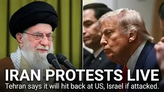 Iran protests live: Tehran says it will hit back at US, Israel if attacked
