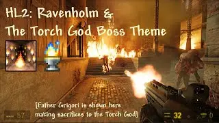 Half-Life 2: Ravenholm but I added The Torch God boss theme from Terraria