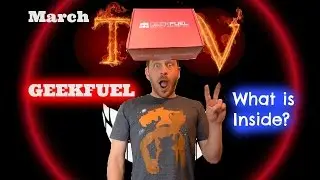March GeekFuel Unboxing 2017