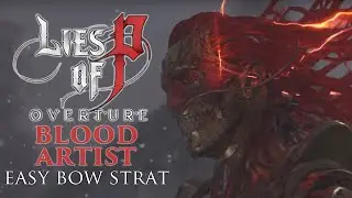 [Lies of P] Blood Artist Boss - Bow Setup Guide