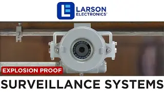 Explosion Proof Surveillance Systems