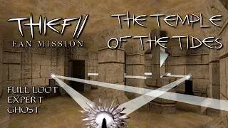 Thief FM: The Temple of the Tides - Full Loot Walkthrough / Ghost (Segmented)