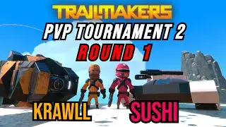 Trailmakers PVP Tournament 2 - Krawll VS Sushi -  An impossible come back!