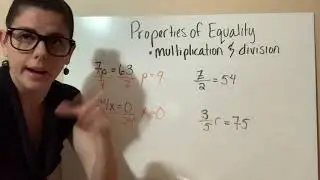 Properties of Equality: Multiplication and Division