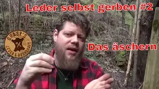 Leder selbst gerben #2  Das äschern