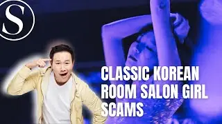Classic Scams of the Korean Room Salon Girl & the Connection to Corruption, Coverup and Conspiracy