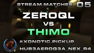 ZeRoQL vs Thimo #5 - hub3aeroq3a_nex_r4 (27/09/2015)