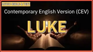 English Audio Bible | Luke (FULL STORY) | Contemporary English Version (CEV)