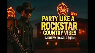 Party Like A Rockstar Country Vibes Slowed|DJDHAWK|DJSOLO|QTM