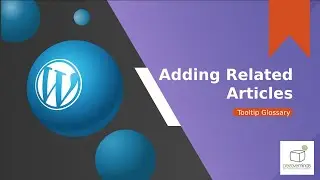 How to Add Related Articles Using Tooltip Glossary Plugin | WordPress
