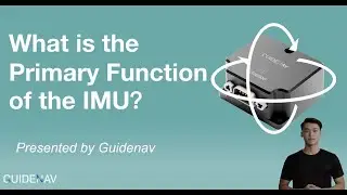What is the Primary Function of the IMU (Inertial Measurement Unit)? | GuideNav