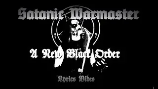 Satanic Warmaster - A New Black Order (Lyrics Video)