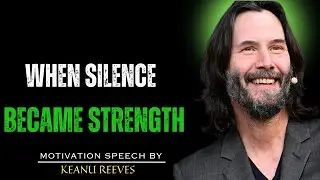 THE POWER OF WALKING AWAY IN SILENCE | POWERFUL KEANU REEVES MOTIVATION