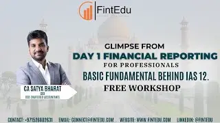 Basic Fundamental Behind IAS 12 by CA Satya Bharat. Financial Reporting free Workshop day 1 Glimpse.